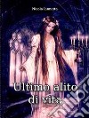 Ultimo alito di vita. E-book. Formato EPUB ebook