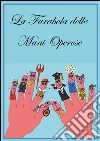 La farabola delle mani operose. E-book. Formato PDF ebook