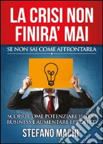 La crisi non finirà mai se non sai come affrontarlaSe non sai come affrontarla. E-book. Formato PDF ebook