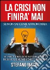 La crisi non finirà mai se non sai come affrontarlaSe non sai come affrontarla. E-book. Formato PDF ebook