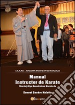 Manual Instructor de Karate: Shorinji-ryu Renshinkan. E-book. Formato EPUB ebook