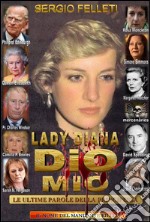 Lady Diana - Dio Mio, le ultime parole della principessa. E-book. Formato PDF ebook