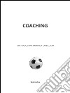 Coaching. A methodology for managing a football team. E-book. Formato EPUB ebook