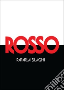 Rosso. E-book. Formato EPUB ebook di Rafaela Silaghi