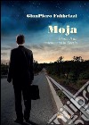 Moja (Storia di un maremmano in Svezia). E-book. Formato EPUB ebook