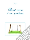Rendi sereno il tuo quotidiano. E-book. Formato PDF ebook di Satya