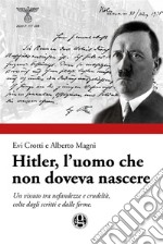 Hitler, l&apos;uomo che non doveva nascere. E-book. Formato PDF ebook