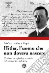 Hitler, l&apos;uomo che non doveva nascere. E-book. Formato EPUB ebook