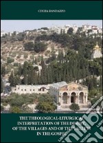 The interpretation theological. Liturgical of the desert, of the villages and of the valleys in the Gospel. E-book. Formato EPUB ebook