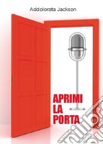 Aprimi la porta. E-book. Formato EPUB ebook