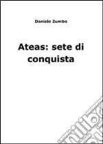 Ateas: sete di conquista. E-book. Formato PDF ebook