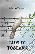 Lupi di Toscana. E-book. Formato EPUB ebook