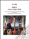 KRST - Jesus a Solar Myth: A new exegesis explores mythical and allegorical contents of the Gospels. E-book. Formato PDF ebook