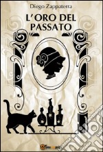 L'oro del passato. E-book. Formato PDF ebook