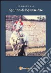 Appunti di equitazione. E-book. Formato PDF ebook