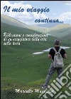 Il mio viaggio continua. E-book. Formato PDF ebook