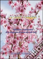 Il mio viaggio. E-book. Formato PDF ebook