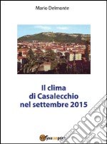 ll clima di Casalecchio nel Settembre 2015. E-book. Formato PDF ebook