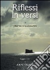 Riflessi in versi - Saggio critico di Antonio Magnolo. E-book. Formato PDF ebook di Antonio Magnolo