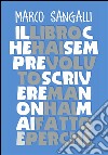 Il libro che hai sempre voluto scrivere ma non hai mai fatto e perché. E-book. Formato PDF ebook