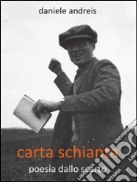 Carta Schianta: Poesia dello scarto. E-book. Formato PDF ebook