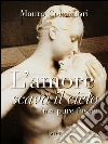L'amore scava il cielo. E-book. Formato EPUB ebook di Mauro Conciatori