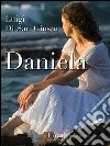 Daniela. E-book. Formato EPUB ebook di Luigi Di San Giusto