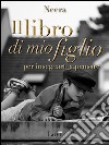 Il libro di mio figlio per insegnarti a pensare. E-book. Formato EPUB ebook