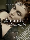 Amando e desiando. E-book. Formato EPUB ebook di Veronica Gàmbara