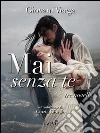 Mai senza te. E-book. Formato EPUB ebook di Giovanni Verga