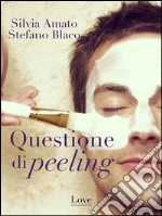 Questione di peeling. E-book. Formato EPUB ebook