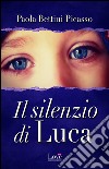 Il silenzio di Luca. E-book. Formato EPUB ebook