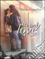 I'ts only love. E-book. Formato EPUB ebook