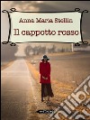 Il cappotto rosso. E-book. Formato EPUB ebook di Anna Maria Stellin