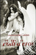 Folli d'Eros. E-book. Formato EPUB ebook