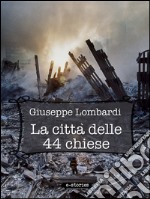 La città delle 44 chiese. E-book. Formato EPUB ebook