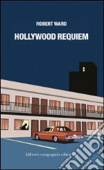 Hollywood requiem. E-book. Formato EPUB ebook