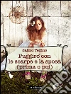 Fuggirò con le scarpe e la sposa: (prima o poi). E-book. Formato EPUB ebook di Saimo Tedino