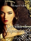 Cecilia di Ripanera. E-book. Formato EPUB ebook di Margot Valois