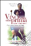 Vince chi si alza prima: Talento, valori, successo. E-book. Formato EPUB ebook