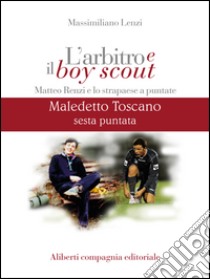 Maledetto Toscano - Puntata 6. E-book. Formato EPUB ebook di Massimiliano Lenzi