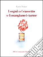 I sogni nel cassetto se li mangiano le tarme. E-book. Formato EPUB ebook