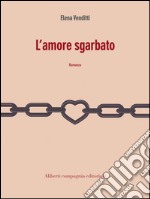 L'amore sgarbato. E-book. Formato EPUB