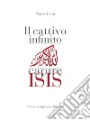 Il cattivo infinito: Capire Isis. E-book. Formato EPUB ebook