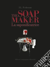 The Soapmaker - La saponificatrice. E-book. Formato EPUB ebook
