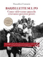 Barzellette sul Po: Come ridevamo quando eravamo povera gente. E-book. Formato EPUB ebook