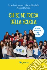 Chi se ne frega della scuola. E-book. Formato EPUB ebook