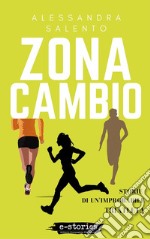 Zona cambio: Storie di un'improbabile triatleta. E-book. Formato EPUB