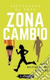 Zona cambio: Storie di un'improbabile triatleta. E-book. Formato EPUB ebook