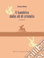 Il bambino dalle ali di cristallo. E-book. Formato EPUB